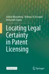 Locating Legal Certainty in Patent Licensing - Ashish Bharadwaj, Vishwas H. Devaiah, Indranath Gupta
