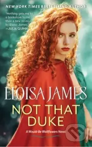 Not That Duke (A Would-Be Wallflowers Novel) - Eloisa James