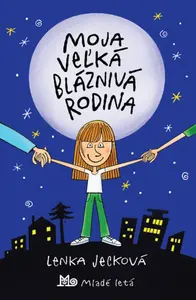 Moja veľká bláznivá rodina - Lenka Jecková
