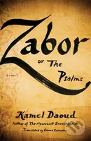 Zabor, or The Psalms (A Novel) - Kamel Daoud