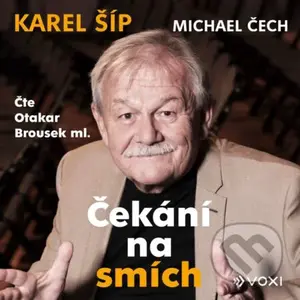 Čekání na smích (audiokniha) - Karel Šíp, Michael Čech - audiokniha z kategorie Beletrie