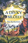 A dívky mlčely - Pat Barker - kniha z kategorie Beletrie
