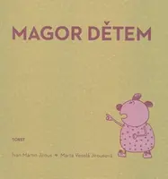 Magor dětem - Ivan Martin Jirous, Marta Veselá Jirousová