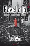 Pavel a já (poškozená) - Dan Vyleta