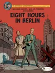 Blake & Mortimer Vol. 29: Eight Hours in Berlin - Jose-Luis Bocquet, Jean-Luc Fromental