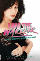 I Am the Warrior - Holly Knight
