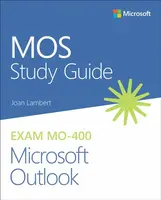 MOS Study Guide for Microsoft Outlook Exam MO-400 - Joan Lambert