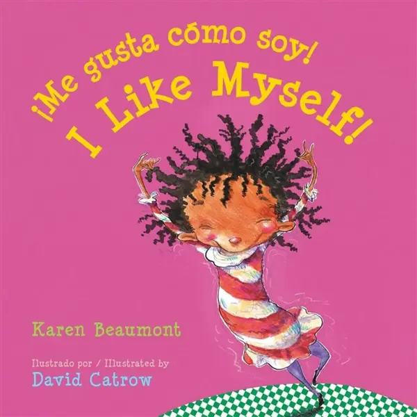 I Like Myself!/!Me gusta como soy! - Karen Beaumont
