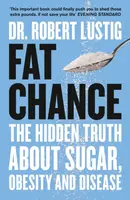 Fat Chance - Dr. Robert Lustig