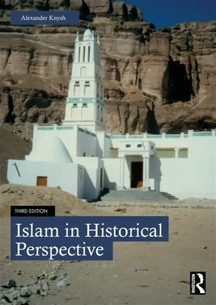 Islam in Historical Perspective - Alexander  Knysh