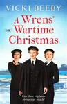 A Wrens' Wartime Christmas - Vicki Beeby