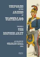 Uniforms of the Armies at Waterloo - Charles Lyall