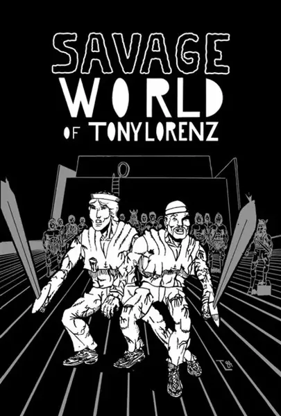 Savage World of Tony Lorenz - Tony Lorenz