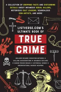 Listverse.com's Ultimate Book of True Crime - Jamie Frater