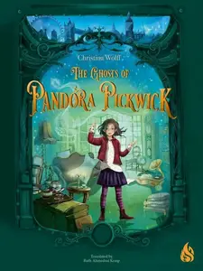 The Ghosts of Pandora Pickwick - Christina Wolff