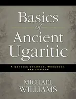 Basics of Ancient Ugaritic - Michael Williams