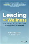 Leading for Wellness - Katina Sawyer, Patricia Grabarek