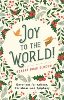 Joy to the World! - Robert Boak Slocum