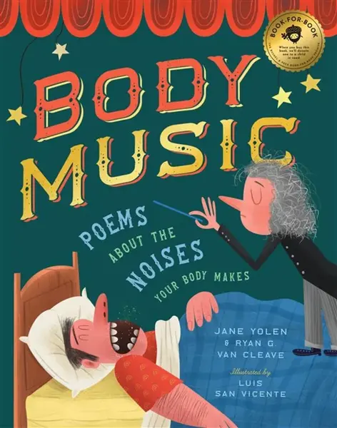 Body Music: Poems About the Noises Your Body Makes - Jane Yolen, Ryan G. Van Cleave