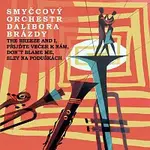 Smyčcový orchestr Dalibora Brázdy – The Breeze and I, Přijďte večer k nám, Don´t Blame Me, Slzy na poduškách