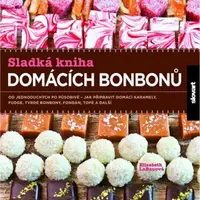 Sladká kniha domácích bonbonů - Elisabeth LaBauová