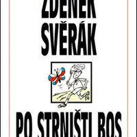 Zdeněk Svěrák – PO STRNIŠTI BOS - Zdeněk Svěrák