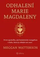 Odhalení Marie Magdaleny - Meggan Watterson