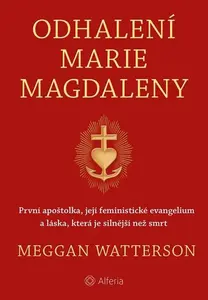 Odhalení Marie Magdaleny - Meggan Watterson