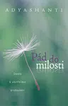 Pád do milosti - Adyashanti - e-kniha