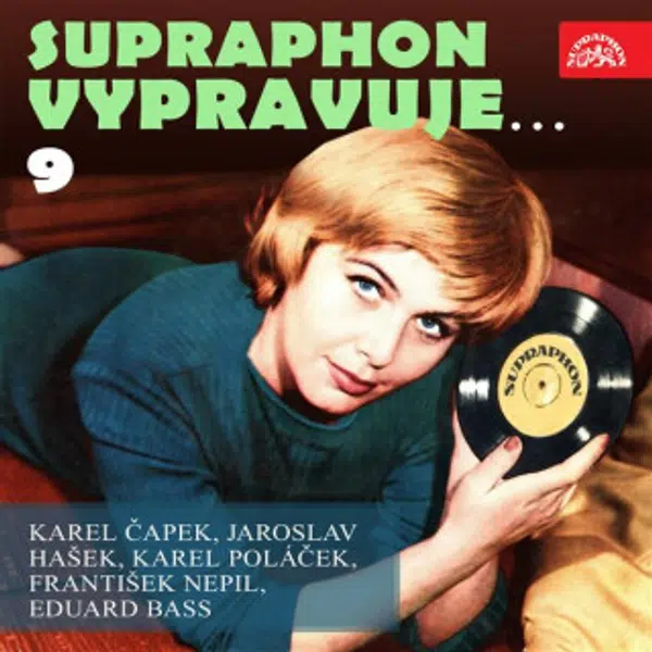 Supraphon vypravuje...9 ( Čapek, Hašek, Poláček, Nepil, Bass) - Karel Čapek, František Nepil, Jaroslav Hašek, Karel Poláček, Eduard Bass - audiokniha