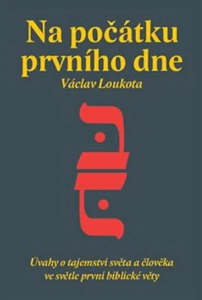 Na počátku prvního dne - Václav Loukota