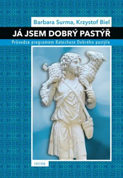 Já jsem Dobrý pastýř - Surma Barbara Dr, Biel Krysztof Dr. SJ