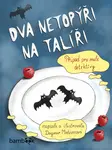 Dva netopýři na talíři - Dagmar Medzvecová