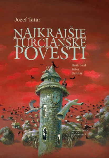 Najkrajšie turčianske povesti - Peter Uchnár, Jozef Tatár