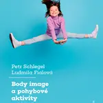 Body image a pohybové aktivity mládeže - Ludmila Fialová, Petr Schlegel - e-kniha