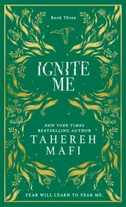 Ignite Me - Tahereh Mafi