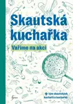 Skautská kuchařka – Vaříme na cestách