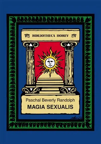 Magia Sexualis - Paschal Beverly  Randolph