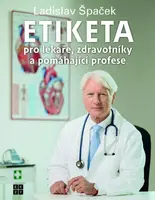 Etiketa pro lékaře - Ladislav Špaček