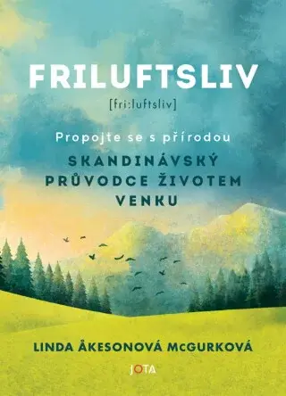 Friluftsliv - Propojte se s přírodou - Linda Akesonová McGurková