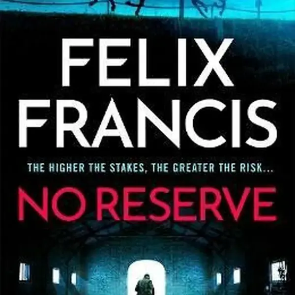 No Reserve - Felix Francis