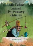 Jak Fiškus zahnal Pettsonovy chmury - Sven Nordqvist