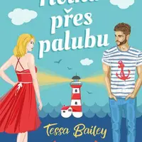 Holka přes palubu - Tessa Bailey - e-kniha