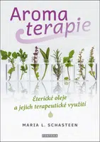 Aromaterapie - Maria L. Schasteen
