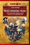 Velká siouxská válka (2. vydání) - Josef Opatrný