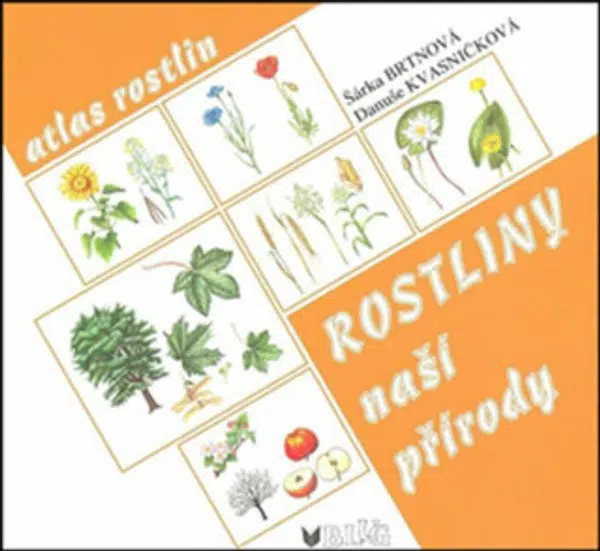Rostliny naší přírody - Danuše Kvasničková