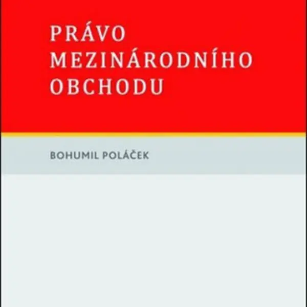 Právo mezinárodního obchodu - Bohumil Poláček