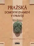 Pražská domovní znamení vyprávějí - Magdalena Wagnerová