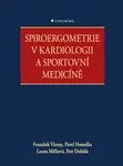 Spiroergometrie v kardiologii a sportovní medicíně - Pavel Homolka, Várnay František, Mífková Leona, Dobšák Petr