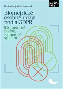 Biometrické osobné údaje podľa GDPR (biometrický podpis, kamerový systém) - Monika Rafajová, Lucia Váryová